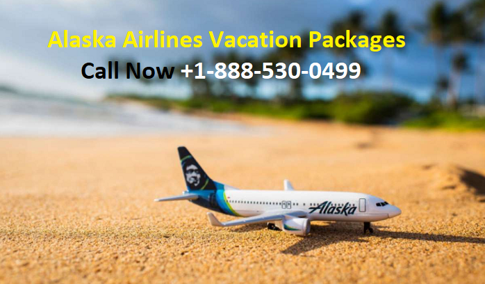 Alaska Airlines Vacation Packages 2021: +1-860-590-8822